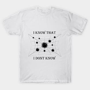 I know that I dont know ... T-Shirt